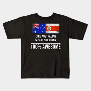 50% Australian 50% Costa Rican 100% Awesome - Gift for Costa Rican Heritage From Costa Rica Kids T-Shirt